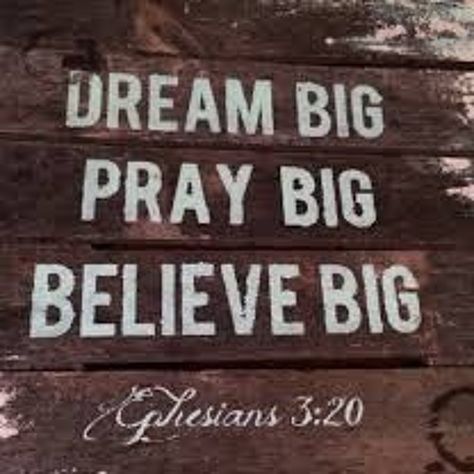 DREAM BIG by House of Prayer Focus On God, Pray Big, Senior Quotes, Spiritual Inspiration, Faith In God, Christian Life, Wooden Sign, Bible Scriptures, Names Of Jesus