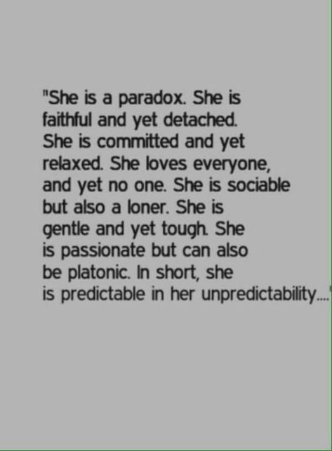 She is a paradox. Always The Outcast Quotes, She Is A Paradox Quote, Paradoxical Quotes, Paradox Aesthetic, Outcast Quotes, Paradox Quotes, Murakami Quotes, Emergency Bag, Positive Phrases