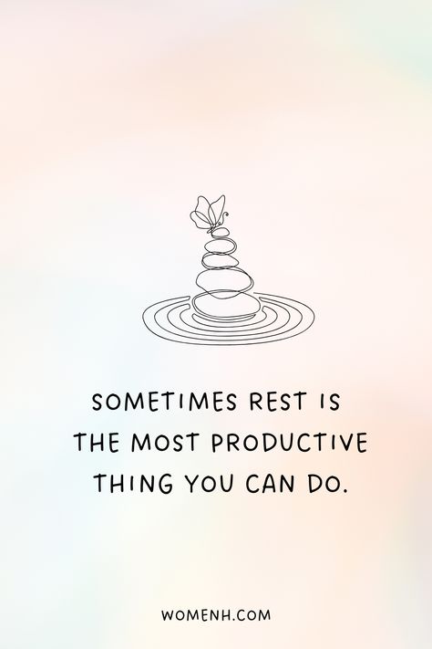 Sometimes Rest Is the Most Productive Thing You Can Do Unrealistic Expectations, Learning To Say No, Get What You Want, You Are Strong, Tough Times, Inner Strength, Uplifting Quotes, Daily Affirmations, Daily Quotes