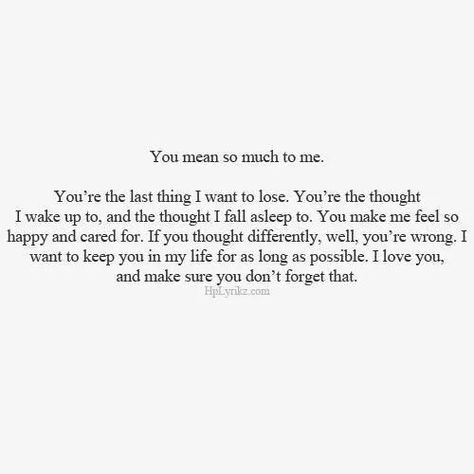 You mean so much to me Chicken Song, Now Quotes, Boyfriend Quotes, A Quote, Quotes For Him, Cute Quotes, The Words, Beautiful Words, Relationship Quotes