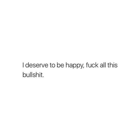 I Deserve To Be Happy, Deserve To Be Happy, Evening Time, Moving On Quotes, Quotes Of The Day, Badass Quotes, Baddie Quotes, Deep Breath, Real Talk Quotes