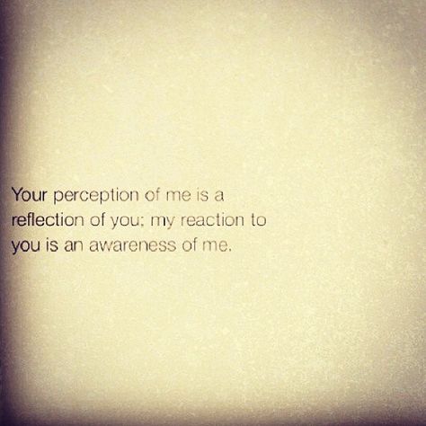 Your perception of me is a reflection of you. My reaction to you is an awareness of me. Your Perception Of Me Is A Reflection, Jm Storm, Reaction Quotes, Unkind Words, Happy Baisakhi, Zen Lifestyle, Sticker Inspo, My Reaction, Create Words