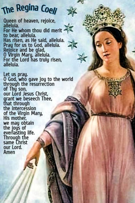 The Regina CoeliQueen of heaven, rejoice, alleluia.For He whom thou did merit to bear, alleluia.Has risen, as He said, alleluia.Pray for us to God, alleluia.Rejoice and be glad, O Virgin Mary, alleluia.For the Lord has truly risen, alleluia. Morning Offering, Hail Holy Queen, Salve Regina, Grace Quotes, Light Of Christ, Let Us Pray, Mama Mary, Queen Of Heaven, Hail Mary