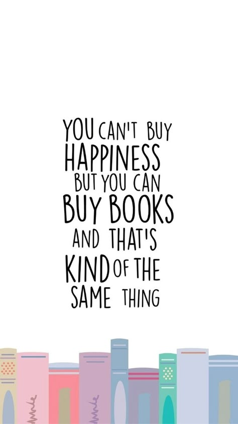 You can't buy happiness, But you can buy books Buy Books, Book Wallpaper, Quotes For Book Lovers, Reading Quotes, Trendy Quotes, Book Memes, Book Addict, Book Shelf, Books To Buy