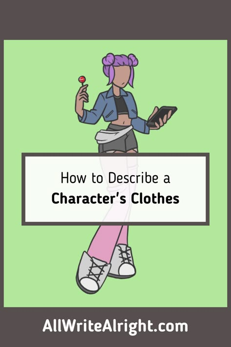 How To Describe Your Character, Describing Outfits In Writing, How To Make A Funny Character, Outfit Descriptions Writing Ideas, Describe Clothes, Your Character, Make Your Oc Wear This, Outfit Descriptions Writing, Character Notes