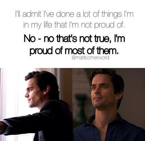 White Collar Quotes by @quotesgram White Collar Neal, Neal Caffery, White Collar Quotes, Matt Bomer White Collar, Neal Caffrey, Quotes By Authors, Movie Lines, Matt Bomer, Tv Show Quotes