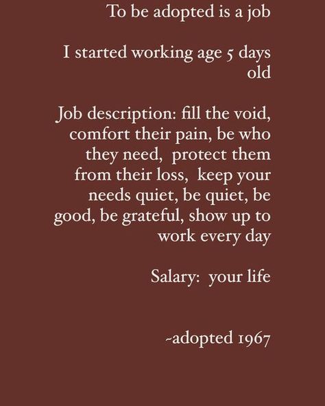 Being Adopted Quotes Feelings, Adoption Quotes Adoptee, Adoption Aesthetic, Adopted Children Quotes, Adoption Poems, Abandonment Quotes, Adoption Loss, On The Job Training, Common App