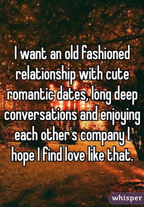 I want an old fashioned relationship with cute romantic dates ... Pure Relationship, Hopeful Romantic, Old Fashioned Love, Dream Dates, Troubled Relationship, Quotes Board, Malcolm Gladwell, Relationship Stuff, Cute Date Ideas