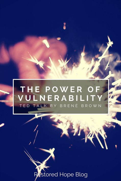 The Power of Vulnerability Power Of Vulnerability, The Power Of Vulnerability, Brené Brown, Ted Talk, Brene Brown, Ted Talks, Counseling