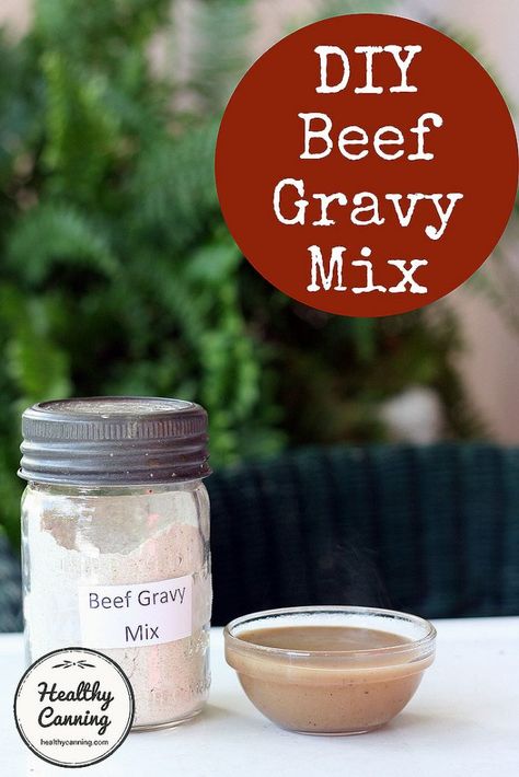 Beef Gravy Mix - Healthy Canning Beef Gravy Mix Diy, Gravy Mix Recipe, Homemade Beef Gravy, Beef Gravy Mix, Canning For Beginners, Healthy Canning, Gravy Packet, Homemade Dry Mixes, Diy Mixes