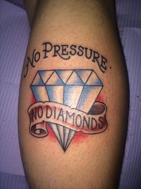 No Pressure No Diamonds Pressure Tattoo, No Pressure No Diamonds, Positivity Tattoo, Pressure Makes Diamonds, Racing Tattoos, Clever Tattoos, Diamond Tattoos, San Angelo, Tattoo Designs For Girls