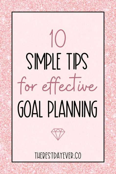 10 Simple Tips for Effective Goal Planning Action Plan Template Goal Settings, New Years Planning Goal Settings, Setting Smart Goals, How To Set Goals And Achieve Them, How To Set Achievable Goals, Goals Inspiration, Positive Lifestyle, Design Your Life, Smart Goals