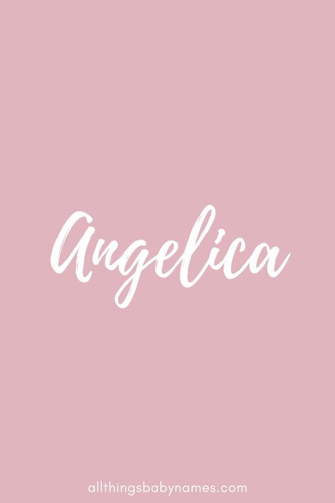 Angelica Name Wallpaper, Aesthetic Calligraphy, Names Aesthetic, Names And Meanings, Baby Name Meaning, Uncommon Baby Names, Unique Girl Names, Popular Baby Names