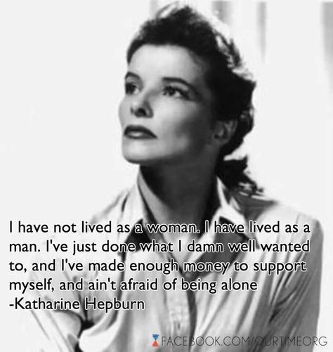 A quote on equality by Katharine Hepburn.... Vanessa Redgrave, Katherine Hepburn, Tyrone Power, Errol Flynn, Bonnie Clyde, Katharine Hepburn, Classic Movie Stars, Humphrey Bogart, Mia 3