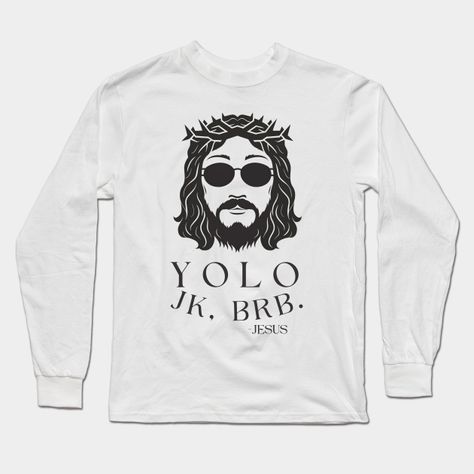 The Yolo Jk Brb Jesus T-Shirt is an awesome present for every devoted Christian who loves a good Jesus joke. If you want to surprise a friend or family member with a fun and light-hearted gift - this tshirt is perfect for you! -- Choose from our vast selection of Long Sleeve T-Shirts to match with your favorite design to make the perfect custom graphic Long Sleeve T-shirt. Pick your favorite: Classic or Premium. Customize your color! For men and women. Christian Fits, Jesus Jokes, Cool Jesus, Catholic Tshirts, Jesus Clothes, Shirt Inspiration, Jesus Funny, Church Shirt, Black Men Fashion Swag