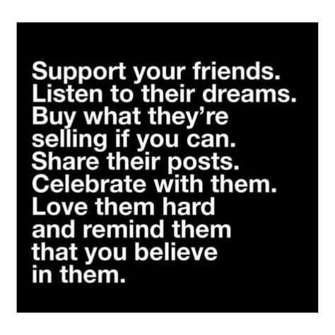 Supporting Your Friends Quotes, I Want All My Friends To Succeed, Friends Supporting Your Business, Non Supportive Friends Quotes, Support Each Other Quotes, Supportive Friends Quotes, Support Your Friends, Partner Quotes, Quotes 2023