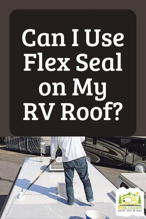 Many people have asked - Can I Use Flex Seal on My RV Roof? Wel the answer is yes! But before you use it, you need to know that it can... Rv Roof Repair, Vehicle Camping, Camper Maintenance, Flex Seal, Camper Repair, Camper Trailer Remodel, Rv Camping Tips, Travel Trailer Camping, Rv Repair