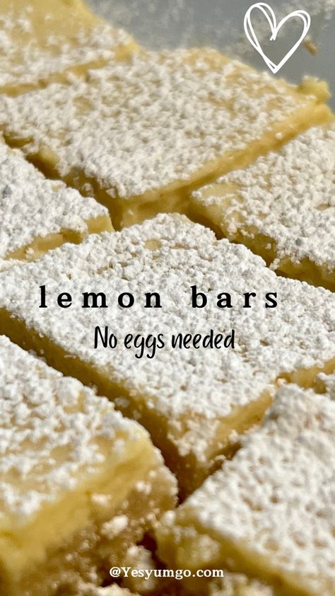 No eggs are needed for this Easy Lemon Bar recipe! A terrific spring dessert or summer treat, lemon bars brighten up any day! A tart and sweet lemon dessert filling with a buttery, easy shortbread crust. If you are looking for eggless desserts, give this one a try!  More egg free, nut free and allergy friendly recipes @yesyumgo .com Lemon Bars No Eggs, Lemon Dessert No Egg, Egg Free Nut Free Dessert, Lemon Desserts No Eggs, Dessert Recipes Easy No Eggs, Dessert With No Egg, Eggless Lemon Desserts, Dessert Without Eggs Recipes, Eggless Bars