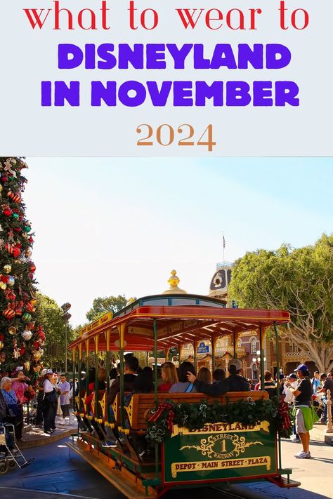 what to wear to Disneyland in November 2024 holiday trolley on main street What To Wear At Disneyland, Disneyland In November, Disneyland November, What To Wear To Disneyland, Disneyland Hacks, Packing List Kids, Disneyland Trip Planning, Trip Hacks, November Outfits