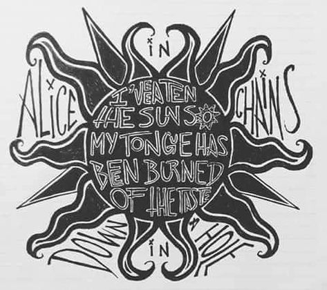 Alice In Chains Painting, Nutshell Alice In Chains Tattoo, Alice In Chains Drawing, Alice In Chains Art, Alice In Chains Lyrics, Alice In Chains Tattoo, Klavier Gavin, Chain Tattoo, Lyrics Tattoo