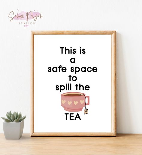 "Safe Space To Spill The Tea Wall Art- School Office Decor- Therapist Office Decor- Psychologist Office Decor- School Psych Office Decor-School Psychologist Printable- School Psychologist Office Printable- School Psych Wall Art-  ♥Description: This listing is for \"Safe Space To Spill The Tea\" office décor. ♥Digital File Information: Instant download digital file(s) only. No physical product will be sent to you. After your purchase, you will receive 2 high resolution JPG files in the following Paintings For Therapist Office, Therapy Office Decor Ideas Small Spaces, Decorating Therapist Office, Good Vibes Office Decor, Higher Education Office Decor, Social Work Office Decor Ideas, Counselors Office Decorating Ideas, School Bookkeeper Office Decor, Medical Assistant Office Desk Decor