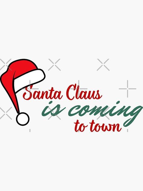 "Santa Clause Is Coming to Town" Sticker for Sale by DarkMystiqueCo | Redbubble Santa Claus Coming To Town, Town Wallpaper, Santa Is Coming To Town, Santa Is Coming, Santa Claus Is Coming To Town, Santa Clause, Santa Claus, For Sale