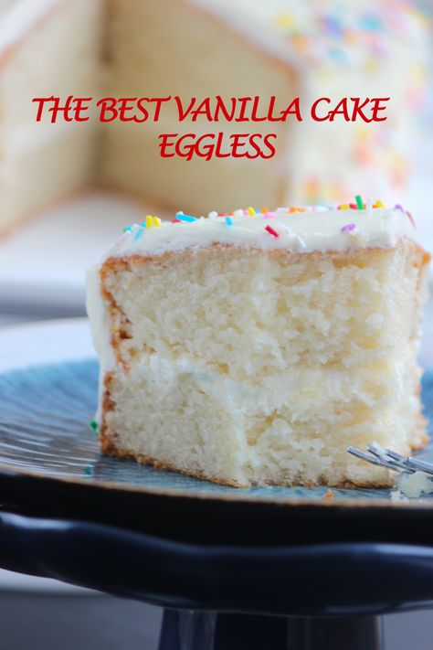 Egg Free Cakes Recipe, Fluffy Eggless Cake, Moist Eggless Vanilla Cake, Eggless Desserts Videos, Best Eggless Vanilla Cake Recipe, Vanilla Cake Eggless, Eggless Birthday Cake, Vegetarian Cake Recipes Eggless, Best Vegan Vanilla Cake