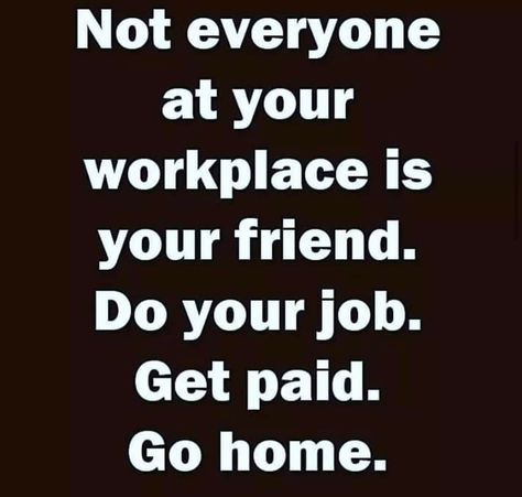 Go Home Quotes, End Of 2022, Do Your Job, Home Quotes, Work Humor, Work Quotes, Sarcastic Quotes, A Quote, Wise Quotes