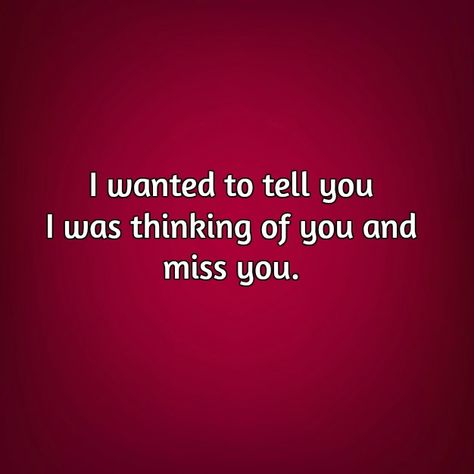 Thinking Of You Quotes To Send Someone You Miss | Text & Image Quotes | QuoteReel Missing You Already Quotes For Him, Thinking Of Someone Quotes, Thinking Of U Quotes For Him, Thinking Of You And Missing You, Miss You Quotes For Her Flirty, Wanting You Quotes, Images To Send To Boyfriend, I Miss Seeing You, Miss You Lots