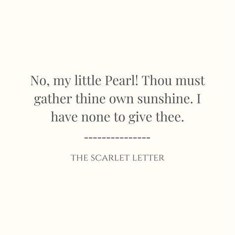 The Scarlet Letter Quotes, Pride And Prejudice Collage, Hawthorne Quotes, The Scarlett Letter, Nathaniel Hawthorne Quotes, Sun Is Also A Star, Letter Quotes, To Kill A Kingdom, Pride And Prejudice Quotes