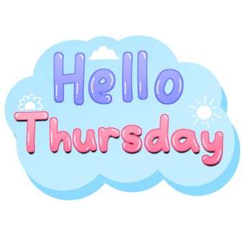 thursday,hello thursday,hello thursday icon,day,lettering,hello,holiday,typography,days of the week,banners,local lettering,creativity,weekend,weekdays,flowers,sun,flower,cloud,thursday typography,thursday illustration,hello thursday text,happy thursday,hello thursday worn,hello thursday banner,hello thursday label,hello thursday cute,hello thursday font,hello thursday letters,hello thursday phrases,hello thursday stickers,blue thursday,pink thursday,sunny thursday,hello thursday cute sticker,th Thursday Typography, Thursday Illustration, Good Morning Letter, Cartoon Speech Bubble, Holiday Typography, Cloud Clipart, Sun Clipart, Hello Quotes, Valentines Day Love Letters