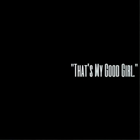 You've been such a good girl lately. Inappropriate Thoughts, Dirty Mind, The Perfect Guy, My Good, Good Girl, Just Smile, Girl Quotes, The Words, A Black