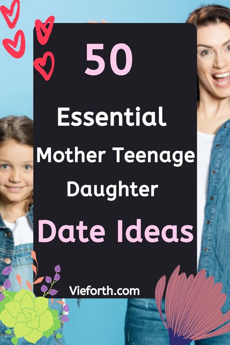 Fun Things To Do With Teenage Daughter, Things To Do With Your Teenage Daughter, Things To Do With Teenage Daughter, Things To Do With Your Daughter, Date Ideas Adults, Family Date Ideas, Mother Daughter Relationship Quotes, Mom Daughter Dates, Mother Daughter Time