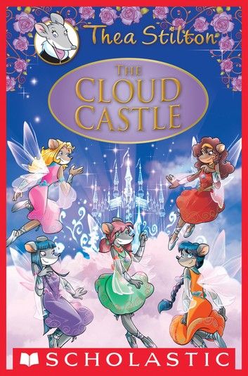 Thea Sisters, Cloud Castle, Thea Stilton, Geronimo Stilton, Magical Land, Middle Grades, Play Book, The Cloud, Barnes And Noble