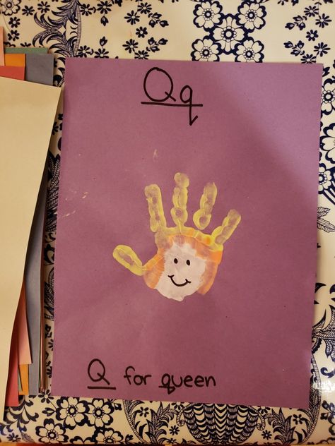 Queen Handprint Craft, Q Art Preschool, Q Is For Handprint Craft, Q Handprint Craft, Q Is For Craft, Letter Q Crafts For Toddlers, Q For Queen, Letter Q Crafts, Toddler Alphabet