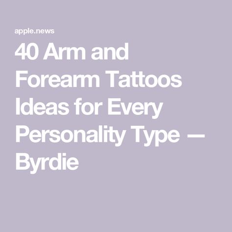 40 Arm and Forearm Tattoos Ideas for Every Personality Type — Byrdie Tattoo Placement Ideas Forearm, Forearm Placement Tattoo, Forearm Tattoo Location, One Word Forearm Tattoos, Typewriter Font Tattoo Forearm, Forearm Tattoo Placement, Traditional Tattoo Placement, Arm Writing Tattoo, Tattoo Placements