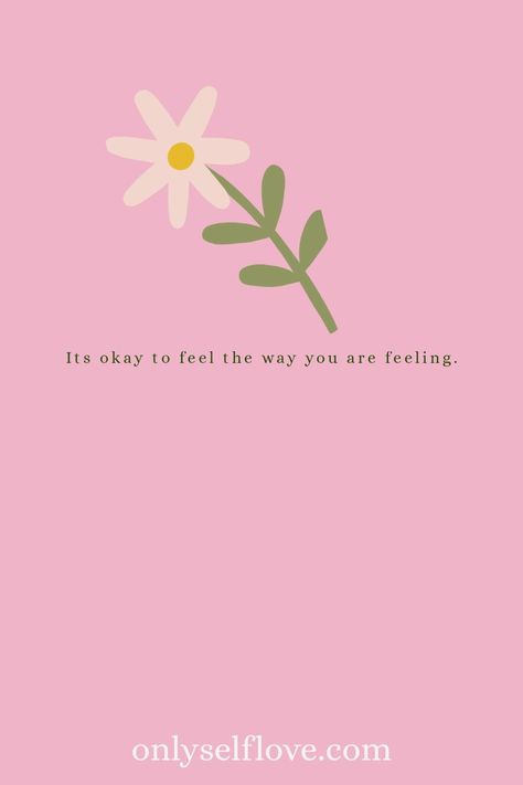 You Don’t Feel Pretty You Just Feel Used, Its Okay To Feel Your Feelings, Don’t Beat Yourself Up Quotes, You Are Okay Quotes, You Are Allowed To Feel Your Feelings, Your Feelings Are Valid Quotes, My Feelings Are Valid, July Vibes, Everything Is Okay