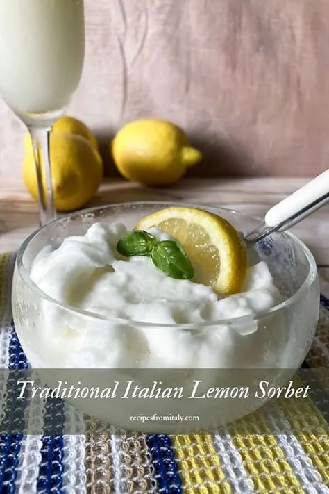 How to Make Traditional Italian Lemon Sorbet - Recipes from Italy Italian Lemon Sorbet, Amalfi Lemon Sorbet, Limoncello Sorbet Recipe, Italian Ice Recipe, Lemon Sorbet Recipe, Recipes From Italy, Sorbet Recipe, Sorbet Ice Cream, Gelato Recipe