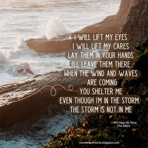 I Will Fear No More by The Afters | Moments of words I Will Fear No More The Afters, Birthday Prayer For Me, Birthday Prayer, Dead Of Night, More Lyrics, 2024 Inspiration, Verses About Love, My Strength, Words Of Hope