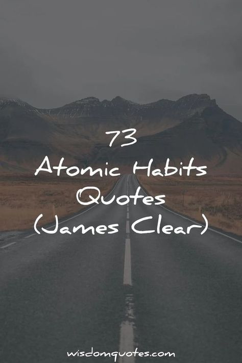 73 Atomic Habits Quotes And Summary (Book by James Clear) James Clear Quotes, Atomic Habits Quotes, Bad Habits Quotes, Distraction Quotes, Habits Quotes, Habit Books, Building Quotes, Habit Quotes, James Clear