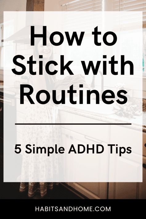 5 Simple ADHD Tips – How to Stick with Routines How To Create A Routine And Stick To It, How To Stick To A Routine, How To Adult, Organizing Time Management, Accountability Partner, Kids Cleaning, Todo List, Emotional Regulation, Divergent