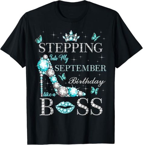 Stepping Into My September Birthday Like a Boss September Birthday Party, A Queen Was Born in September Happy, This Queen was born in September Happy Birthday To Me, Stepping Into My September Birthday Like a Boss with High Heel Butterflies Stars.
September Birthday Woman Girl Queen Princess Bday Party, Stepping Into My September Birthday Like A Boss Like A Queen With Gods Grace And Mercy , September Girl Birthday, September Queen Birthday, Woman September Birthday, Girl September Birthday. Heels Birthday, 52 Birthday, 50th Birthday Shirts, Rhinestone Shirts, Queen Birthday, September Birthday, Boss T Shirt, Queen Tshirt, Queen Shirts