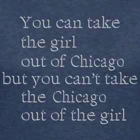 Maybe I can't take the girl out of Chicago, but if I could get one to Miami I'll promise to get her to Chicago every year to see her friends and family and if she loves me she'll accept. I'm completely sure. Chicago Quotes, I Love Chicago, Chicago Life, Chicago Girls, Chicago Summer, Chicago Pictures, Sears Tower, Chi Town, San Diego Houses