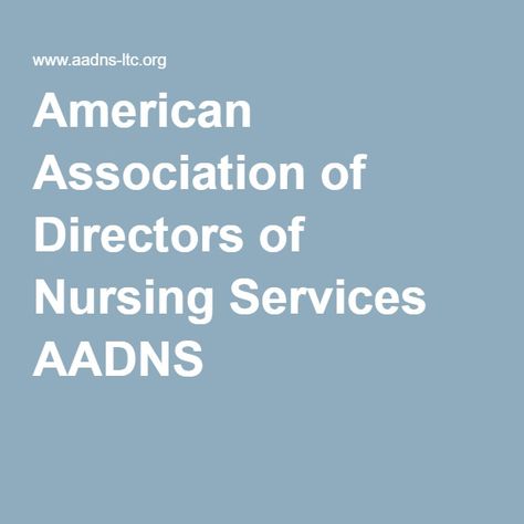 American Association of Directors of Nursing Services AADNS Director Of Nursing Tips, Assistant Director Of Nursing, Director Of Nursing Office, Ltc Nursing, Long Term Care Nursing, Nursing Management, Nurse Organization, Director Of Nursing, Nursing Life