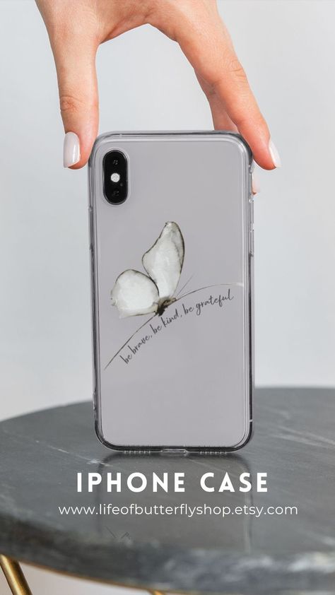 Flexible iPhone case with hand painted butterfly and quote "be brave,be kind, be grateful". #butterflyphonecase #greyiphonecase #phonecasequote #butterflypainting #bebrave #bekind #iphone14case #aestheticphonecase #clearphonecase #etsyshop Butterfly Phone Case Painting, Quotes For Phone Cases, Aesthetic Phone Case Quotes, Hand Painted Phone Case, Grey Iphone Case, Hand Painted Butterfly, Phone Case Diy Paint, Butterfly Phone Case, Easy Mandala