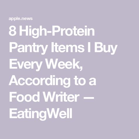 8 High-Protein Pantry Items I Buy Every Week, According to a Food Writer — EatingWell Pantry Essentials List, Pantry Essentials, Grocery Foods, Essentials List, Pantry Items, Pantry Staples, Food Prep, High Protein, Pantry