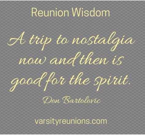 Highschool Reunion Quotes, Cookbook Sayings, High School Reunion Quotes, School Reunion Quotes, Friends Reunion Quotes, Alumni Quotes, Veterinarian Quotes, High School Reunion Planning, Reunion Quotes