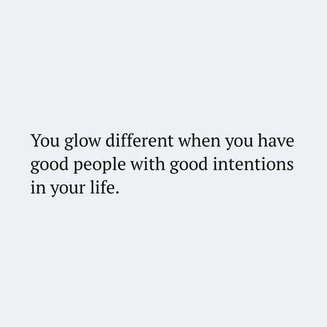 You Glow Different When You Have Good People #people #intention #life Be Around Good People Quotes, Be Around People Who Are Good For Your Soul, Keep Good People In Your Life, Quotes About Glowing Differently, Genuine Quotes People, Good Things Come To Good People, People With Bad Intentions Quotes, You Glow Different Quote, Hit Different Quotes