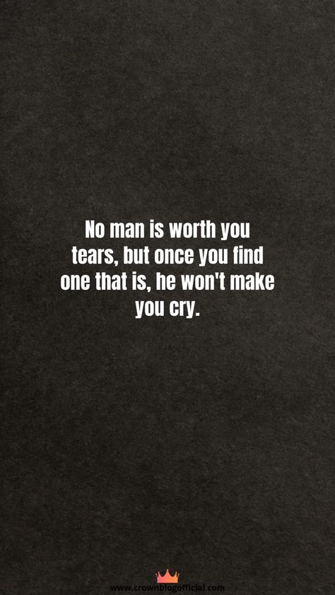 No Man Is Worth Your Tears, No One Is Worth Your Tears Quotes, When You Realize He Doesn’t Like You, Tears Quotes Love, Quotes About Tears, No Man No Cry, Crying For Love, Tears Quotes, The Best Relationship