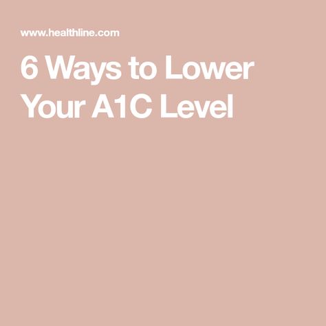 Lower A1c, A1c Levels, Prediabetic Diet, Blood Type Diet, Everyday Health, Lower Blood Sugar, Foods To Avoid, 5 Ways, Healthy Diet